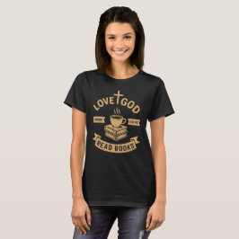 Liebe Gott trinken Kaffee Bücher lesen Liebhaber T-Shirt