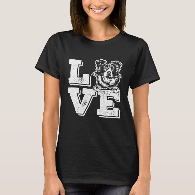 Liebe Grenzen Colliese I Liebe My Border Collieses T-Shirt (Vorderseite)
