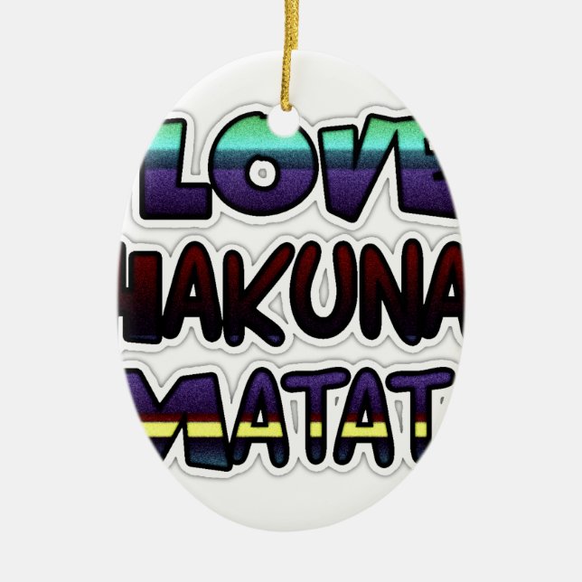 Liebe Hakuna Matata Geschenke Keramik Ornament (Vorne)