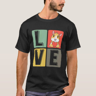 Liebe Hamster Haustier Tier Nagetier Maus Meerschw T-Shirt