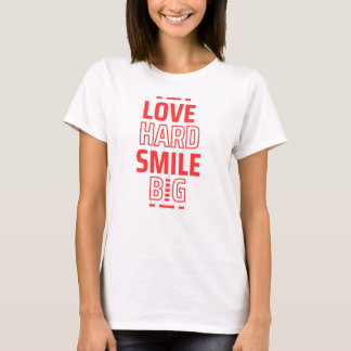 Liebe Hard Smile Big T-Shirt