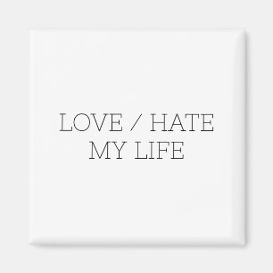 Liebe/Hass mein Leben Magnet