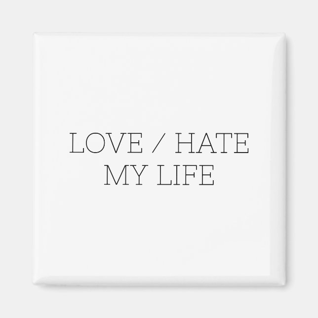 Liebe/Hass mein Leben Magnet (Vorne)