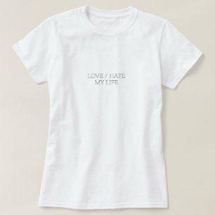 Liebe/Hass mein Leben T-Shirt