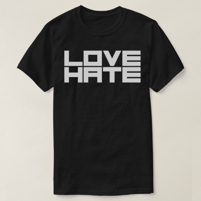 Liebe Hass T-Shirt (Design vorne)