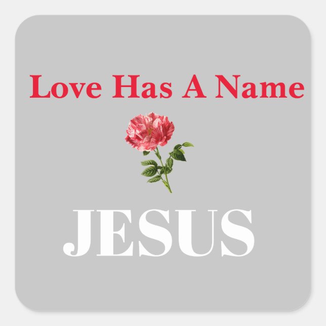 Liebe hat einen Namen - JESUS Quadratischer Aufkleber (Vorderseite)