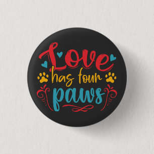 Liebe hat vier Paws Hund Button