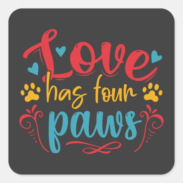 Liebe hat vier Paws Hund Quadratischer Aufkleber (Vorderseite)