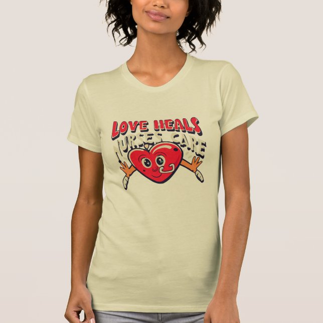 Liebe heilt, Zuhause Health Nurse T-Shirt (Vorderseite)