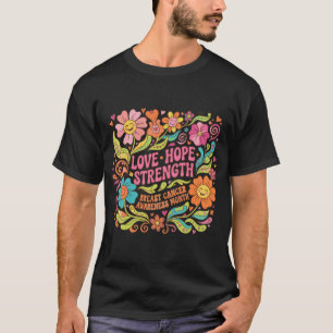 Liebe Hoffnung Stärke Retro Groovy Floral Brustkre T-Shirt