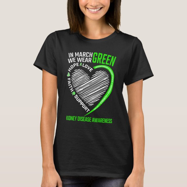 Liebe hofft, dass wir März mit grüner Nierenerkran T-Shirt (Vorderseite)