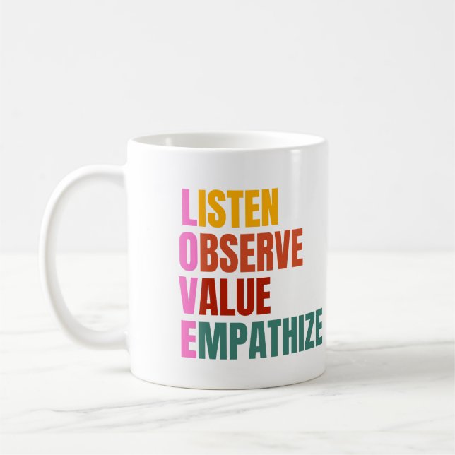 LIEBE hören, beobachten, wertschätzen, einfühlen Kaffeetasse (Links)