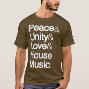 Liebe House Music Amperand Peace Unity T-Shirt