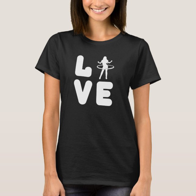 Liebe Hula Hoop Hula Hooper Hooper Hooper Fitness  T-Shirt (Vorderseite)