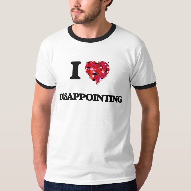 Liebe I Enttäuschen T-Shirt (Vorderseite)