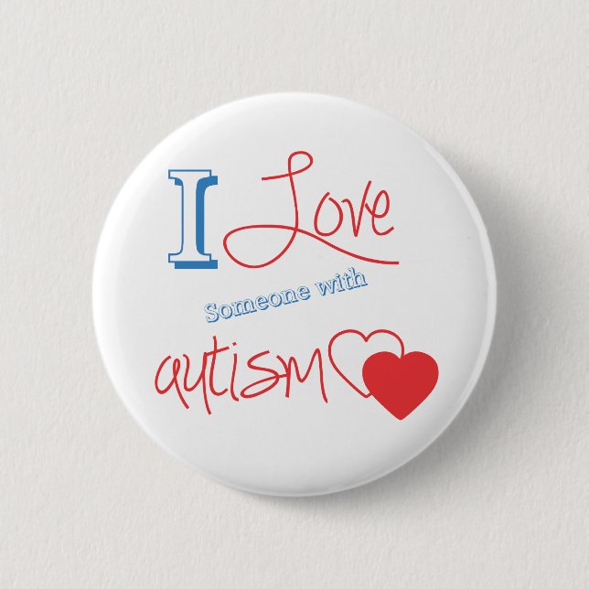Liebe I jemand mit Autismus! Button (Vorderseite)