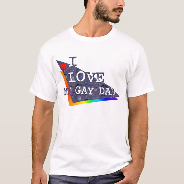 Liebe I mein homosexueller Vati T-Shirt (Vorderseite)