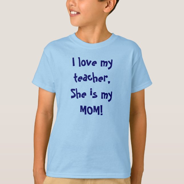 Liebe I mein Lehrer, ist sie meine MAMA! T-Shirt (Vorderseite)