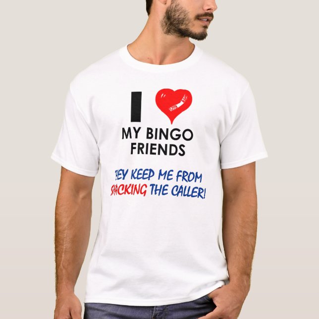 Liebe I meine Bingofreunde! T-Shirt (Vorderseite)