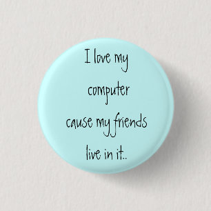 Liebe I meine Computerursache meine Freunde leben Button