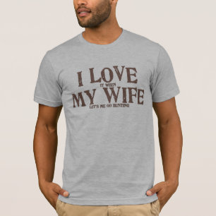 Liebe I meine Ehefrau, wenn sie mich auf die Jagd T-Shirt