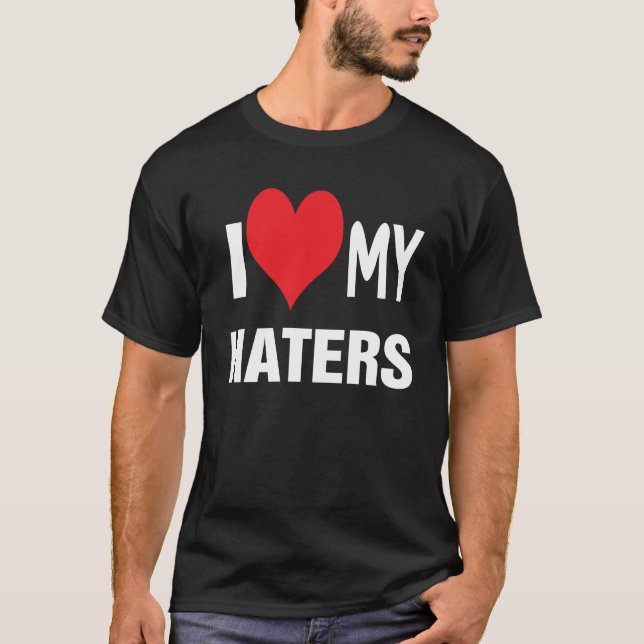 Liebe I meine HATERS. T-Shirt (Vorderseite)