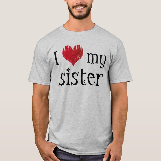Liebe I meine Schwester T-Shirt (Vorderseite)