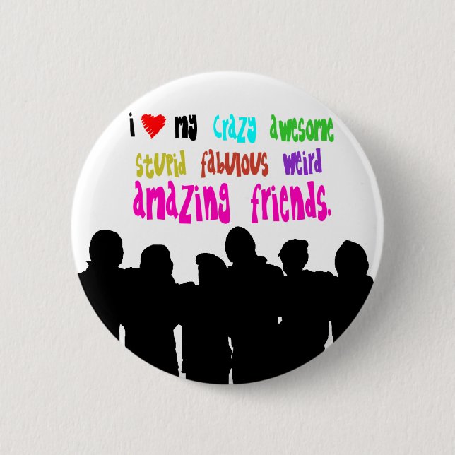 Liebe I meine verrückten Freunde Button (Vorderseite)