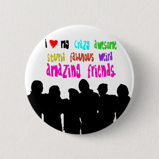Liebe I meine verrückten Freunde Button