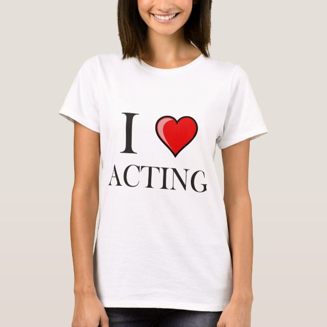 Liebe I Schauspiel T-Shirt (Vorderseite)