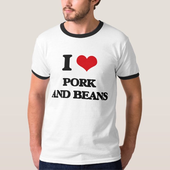 Liebe I Schweinefleisch und Bohnen T-Shirt (Vorderseite)