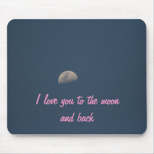 Liebe I Sie zum Mond und zur Rückseite Mousepad