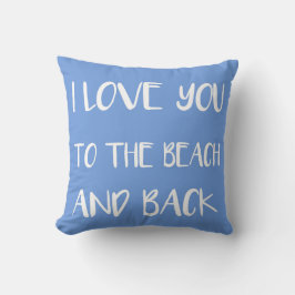 Liebe I Sie zum Strand und zur Rückseite Kissen