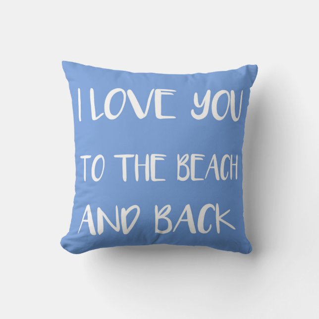 Liebe I Sie zum Strand und zur Rückseite Kissen (Vorderseite)