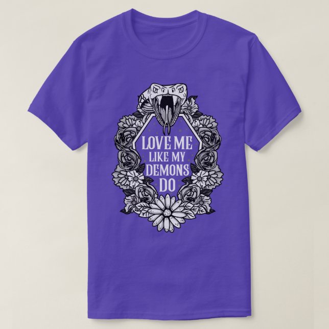 Liebe Ich wie meine Dämonen tun 5 T-Shirt (Design vorne)