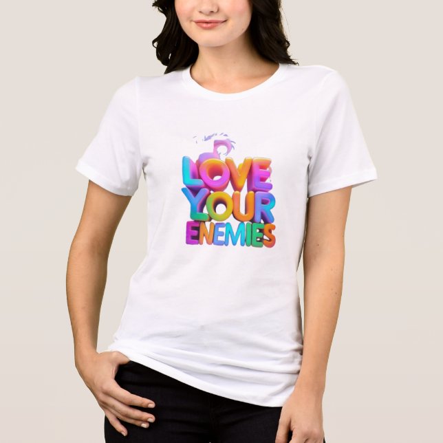 Liebe Ihr Feind T - Shirt - Förderung von Frieden  (Vorderseite)