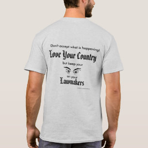 Liebe Ihr Land - behalten Blick auf Gesetzgeber T-Shirt