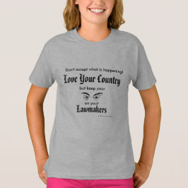 Liebe Ihr Land - behaltend Augen auf die Gesetzgeb T-Shirt