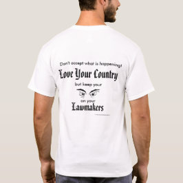 Liebe Ihr Land - behaltend Augen auf die Gesetzgeb T-Shirt