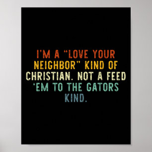 Liebe Ihr Nachbarn Christlichen Funny Faith Zitat Poster