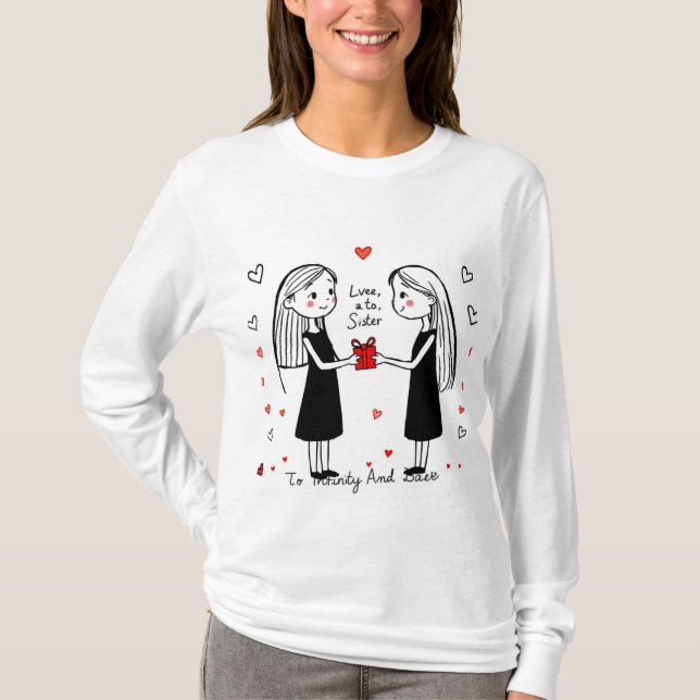 Liebe, ihr Schwester T-Shirt (Vorderseite)