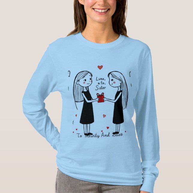 Liebe, ihr Schwester T-Shirt (Vorderseite)