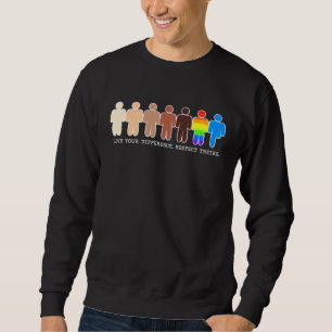 Liebe Ihr Unterschied respektiert ihre Sweatshirt