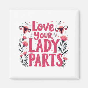 Liebe Ihre Lady Parts Womb Body Positioning Magnet