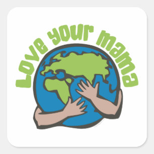 Liebe Ihre Mama Planet Erde Umwelt Recycle Quadratischer Aufkleber