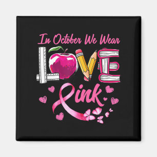 LIEBE im Oktober tragen wir Pink-Lehrer Brustkrebs Magnet