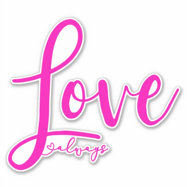 Liebe Immer leuchtend rosa Text mit niedlichem Her Aufkleber (Vorderseite)