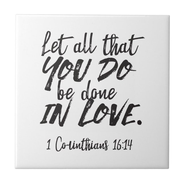 Liebe in Aktion - 1 Korinther 16:14 Inspiration Fliese (Vorderseite)