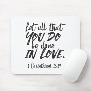 Liebe in Aktion - 1 Korinther 16:14 Inspiration Mousepad
