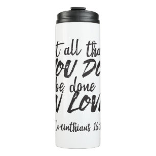 Liebe in Aktion - 1 Korinther 16:14 Inspiration Thermosbecher